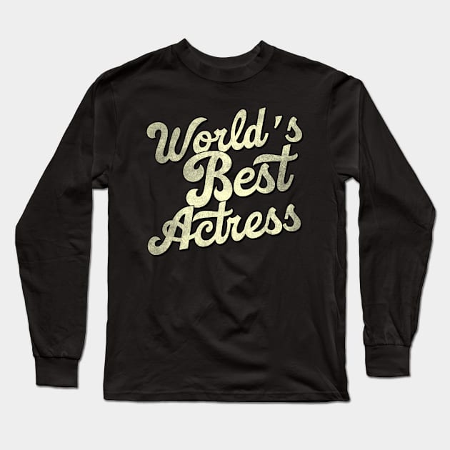 Actress job. Perfect present for mother dad father friend him or her Long Sleeve T-Shirt by SerenityByAlex